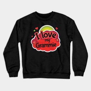 I love my grammie, grandma gift Crewneck Sweatshirt